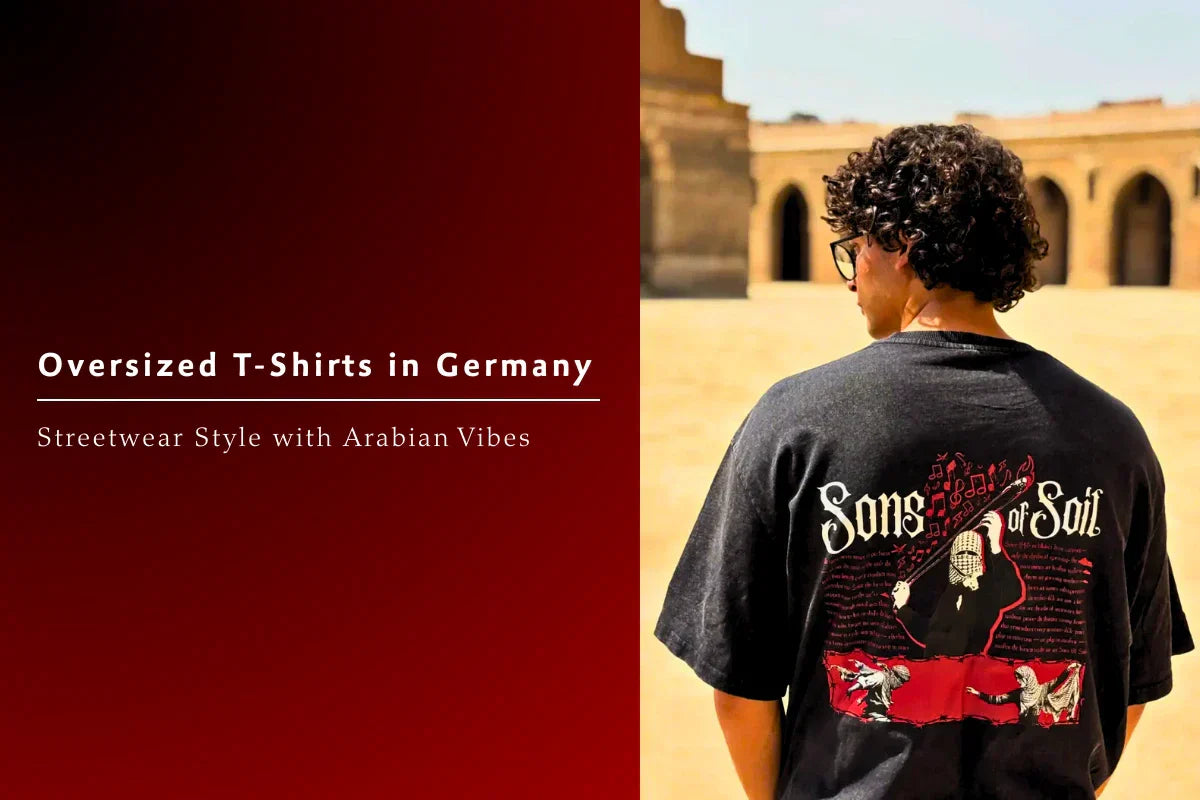 Oversized T-Shirts in Germany | Streetwear Style with Arabian Vibes