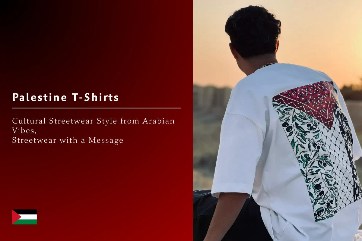 Palestine T-Shirts | Cultural Streetwear Style from Arabian Vibes